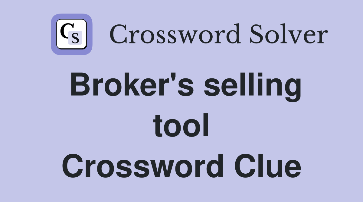 Broker's selling tool Crossword Clue