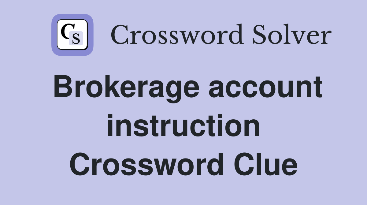 Brokerage account instruction Crossword Clue