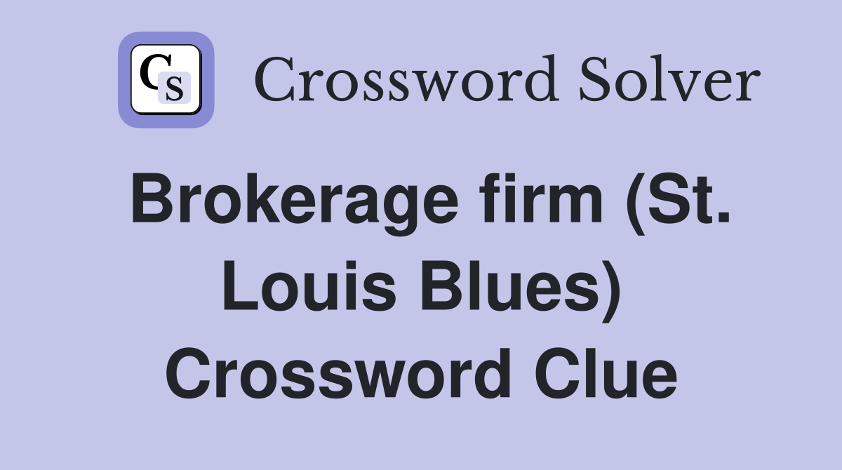 Brokerage firm (St. Louis Blues) Crossword Clue