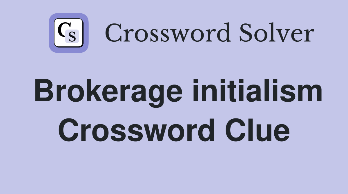 Brokerage initialism Crossword Clue