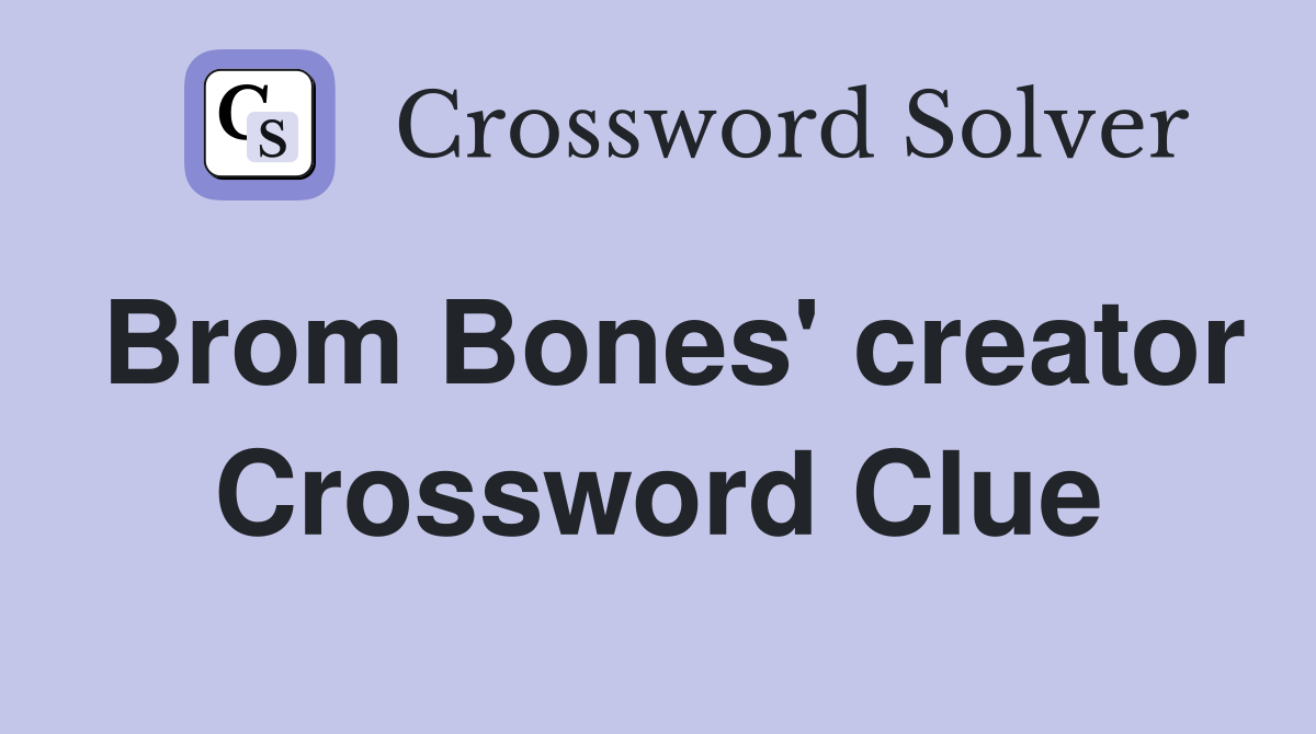 Brom Bones' creator Crossword Clue