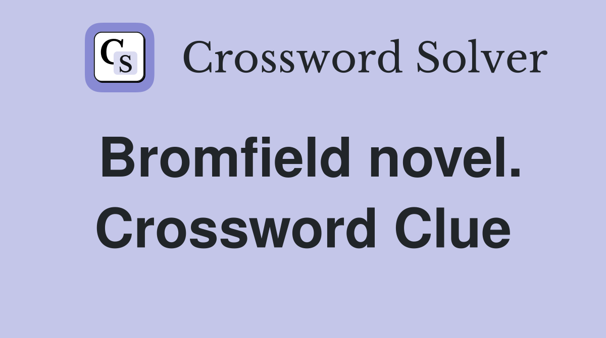 Bromfield novel. Crossword Clue