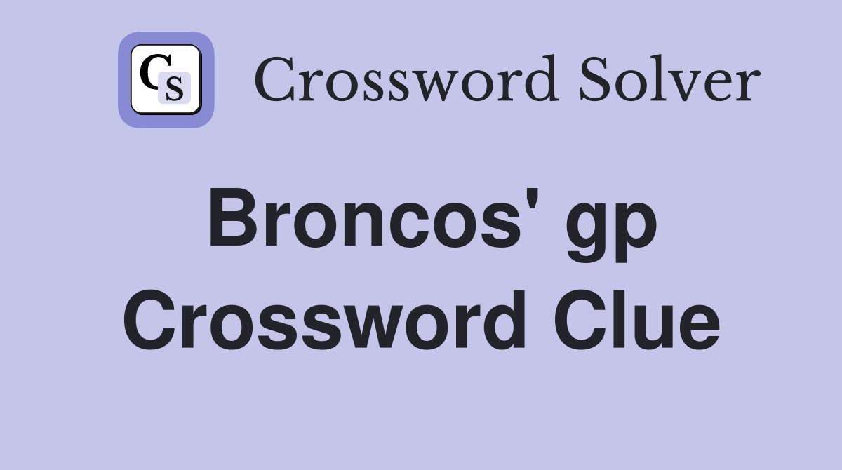 Broncos' gp Crossword Clue