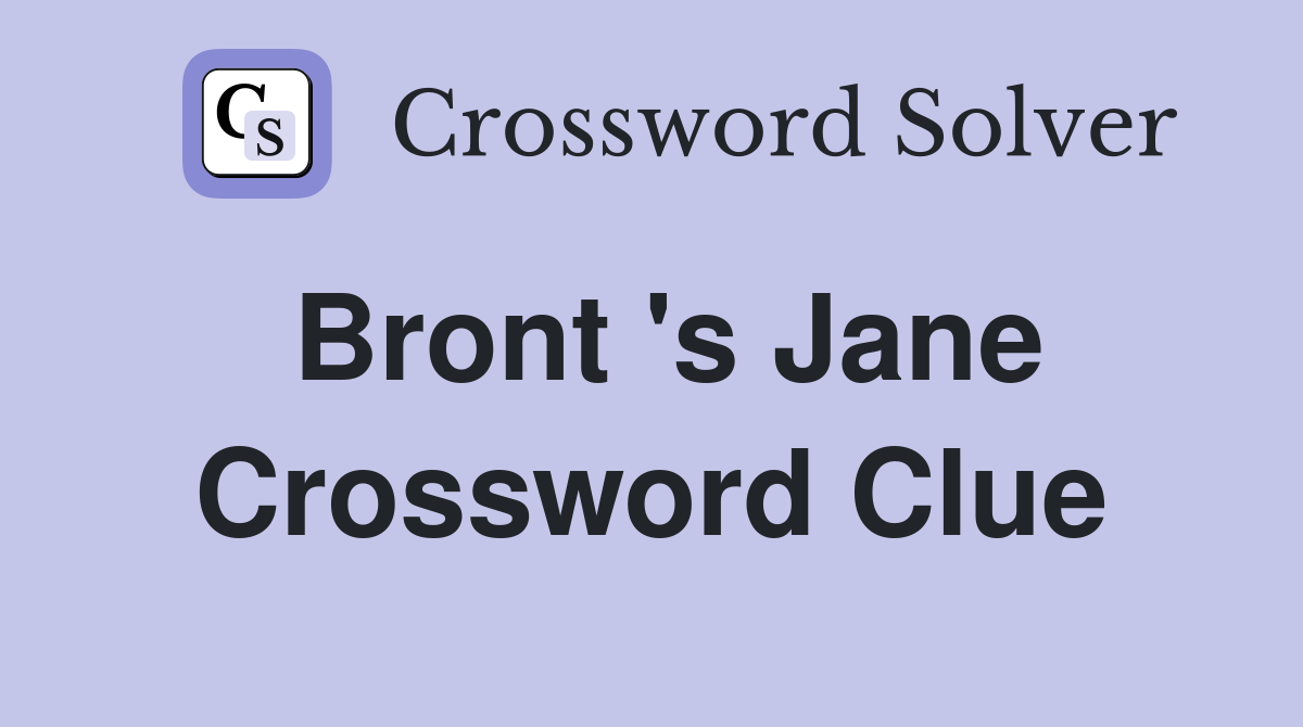 Bront 's Jane Crossword Clue
