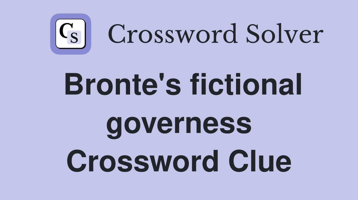 Bronte's fictional governess Crossword Clue