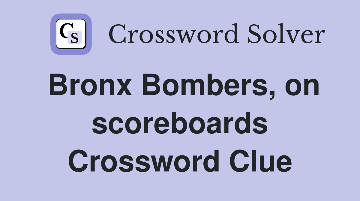 Bronx Bombers, on scoreboards Crossword Clue