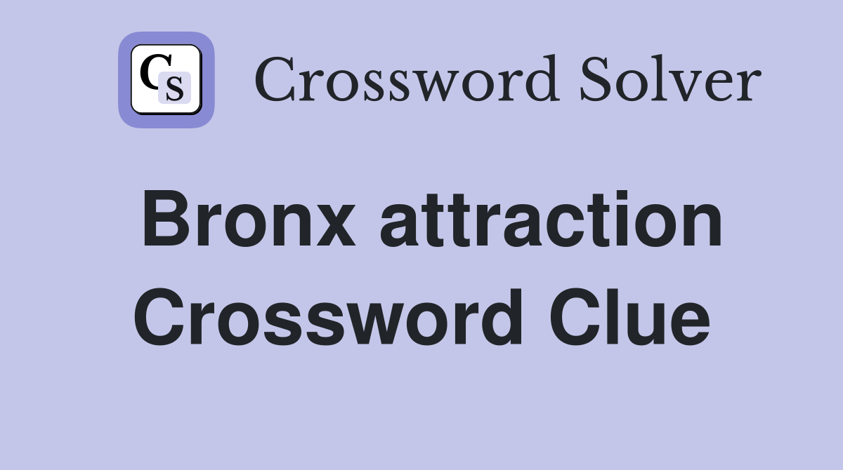Bronx attraction Crossword Clue