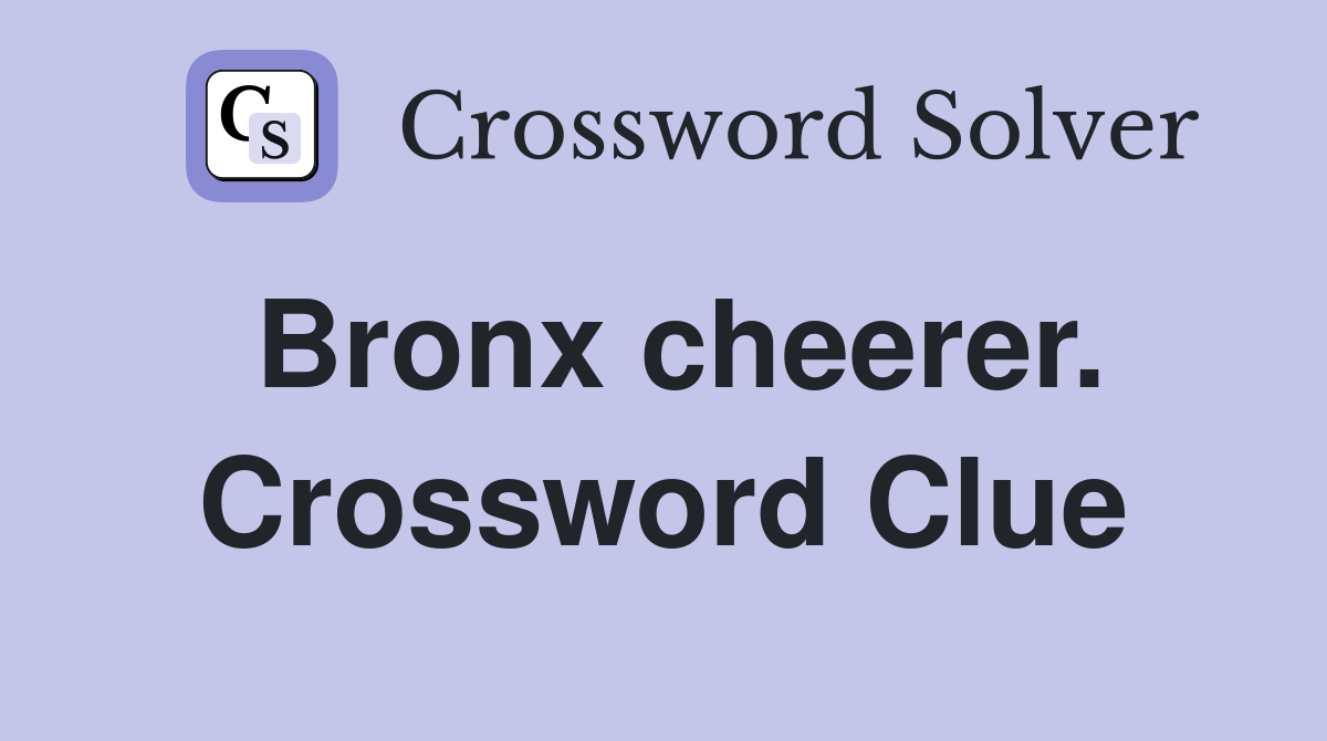 Bronx cheerer. Crossword Clue