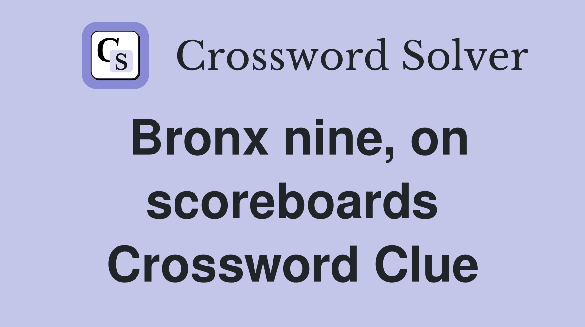Bronx nine, on scoreboards Crossword Clue