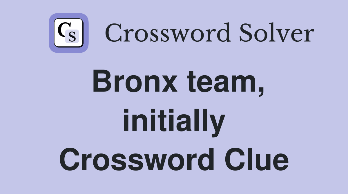 Bronx team, initially Crossword Clue