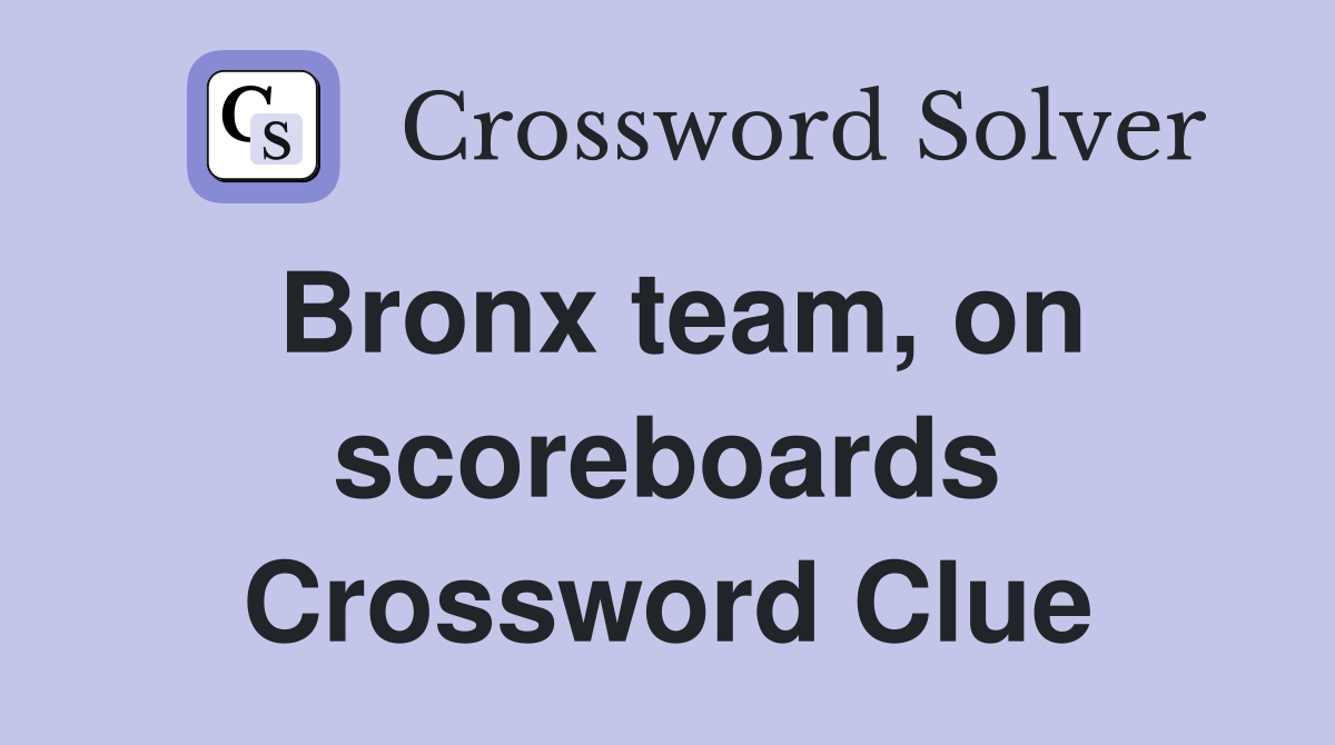 Bronx team, on scoreboards Crossword Clue