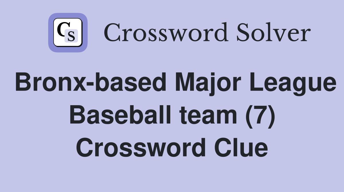 Bronx-based Major League Baseball team (7) Crossword Clue