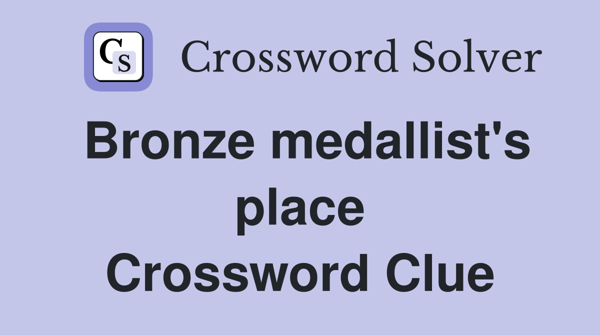 Bronze medallist's place Crossword Clue