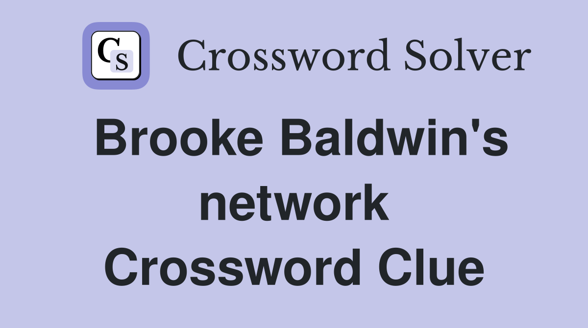 Brooke Baldwin's network Crossword Clue