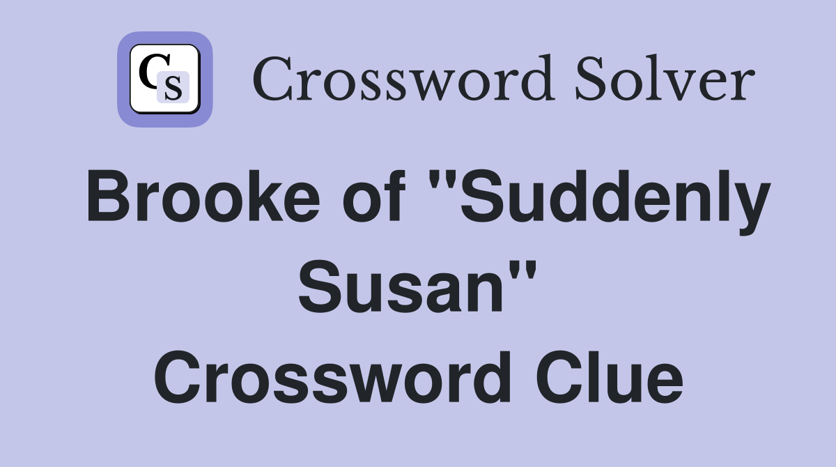 Brooke of "Suddenly Susan" Crossword Clue
