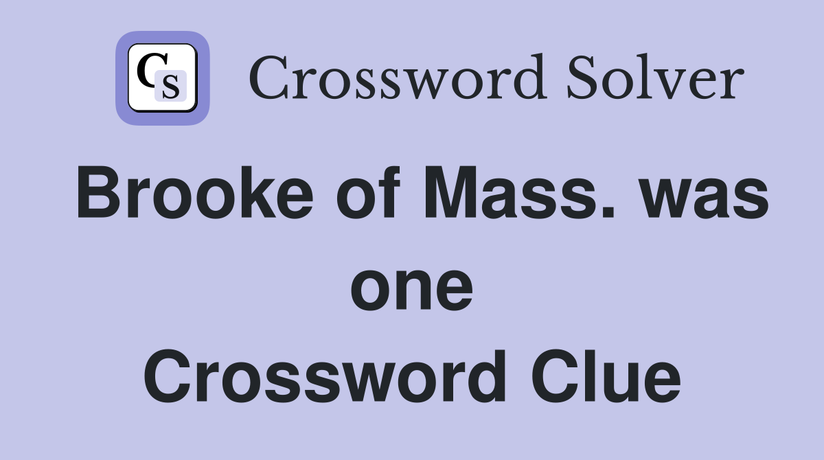 Brooke of Mass. was one Crossword Clue