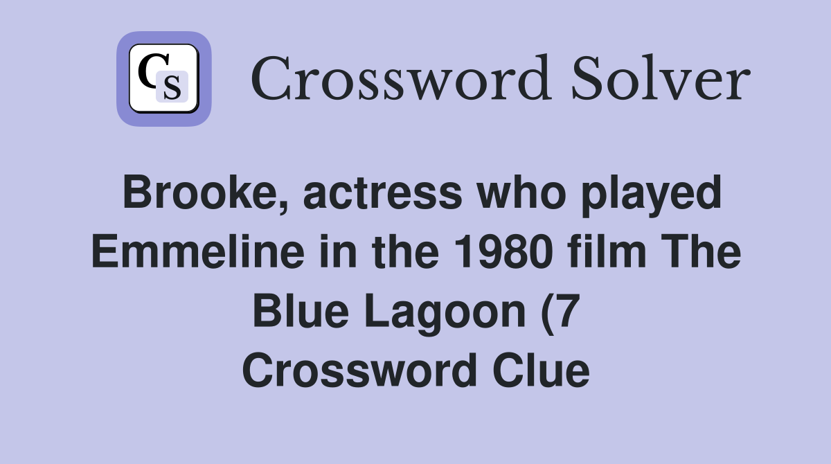 Brooke actress who played Emmeline in the 1980 film The Blue Lagoon (7 Brooke actress who played Emmeline in the 1980 film The Blue Lagoon (7