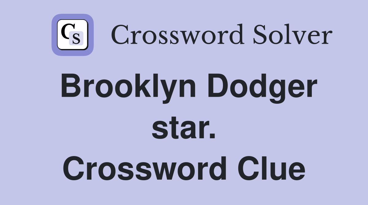 Brooklyn Dodger star. Crossword Clue