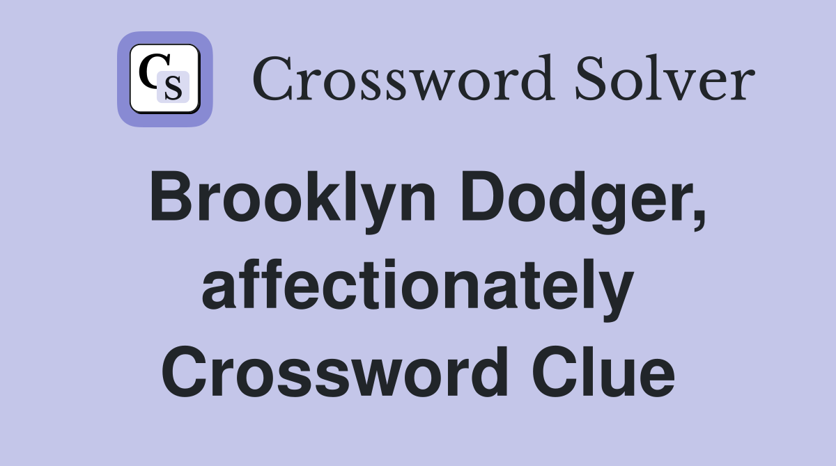 Brooklyn Dodger, affectionately Crossword Clue