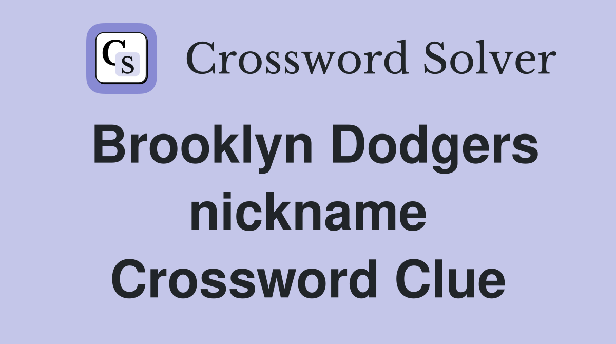 Brooklyn Dodgers nickname Crossword Clue