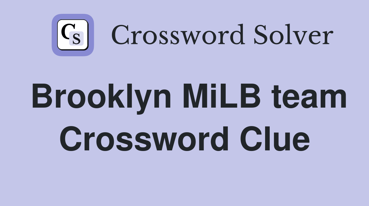 Brooklyn MiLB team Crossword Clue