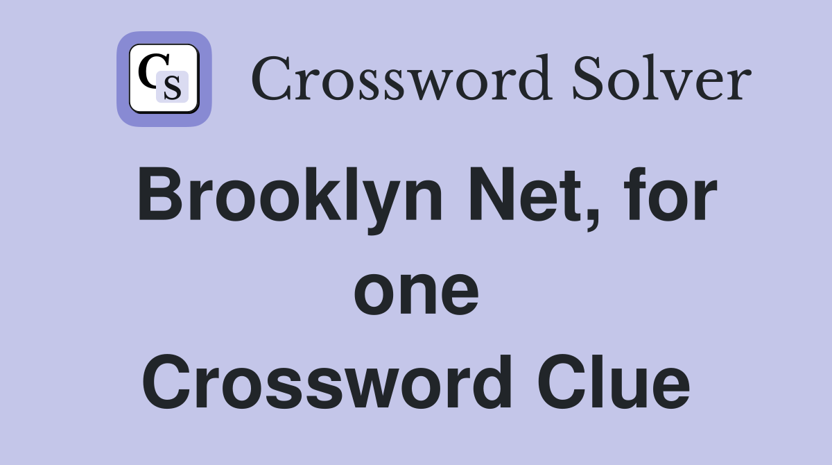 Brooklyn Net, for one Crossword Clue