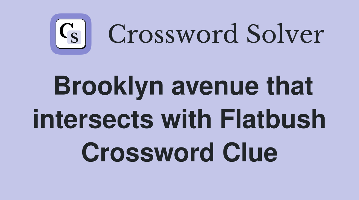 Brooklyn avenue that intersects with Flatbush Crossword Clue