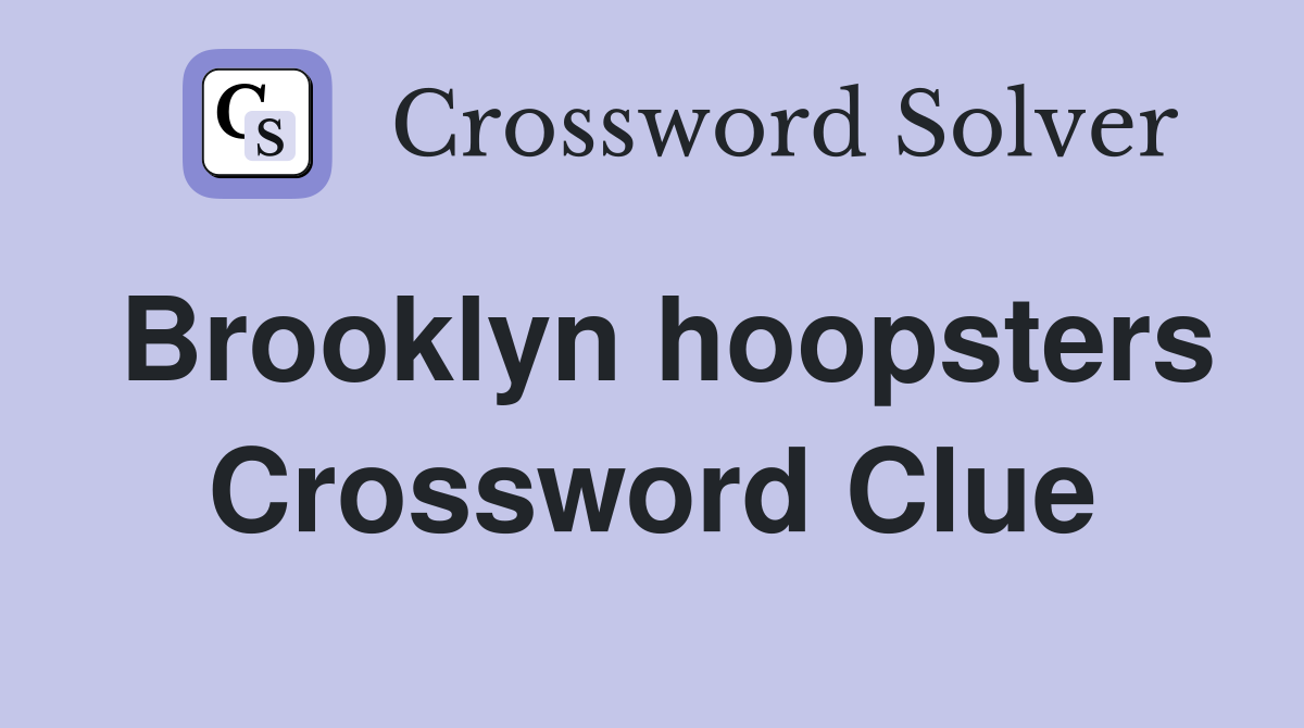 Brooklyn hoopsters Crossword Clue