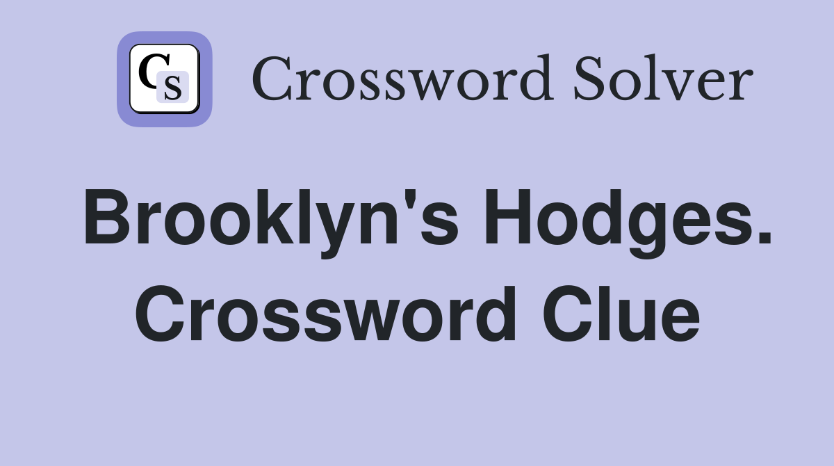 Brooklyn's Hodges. Crossword Clue