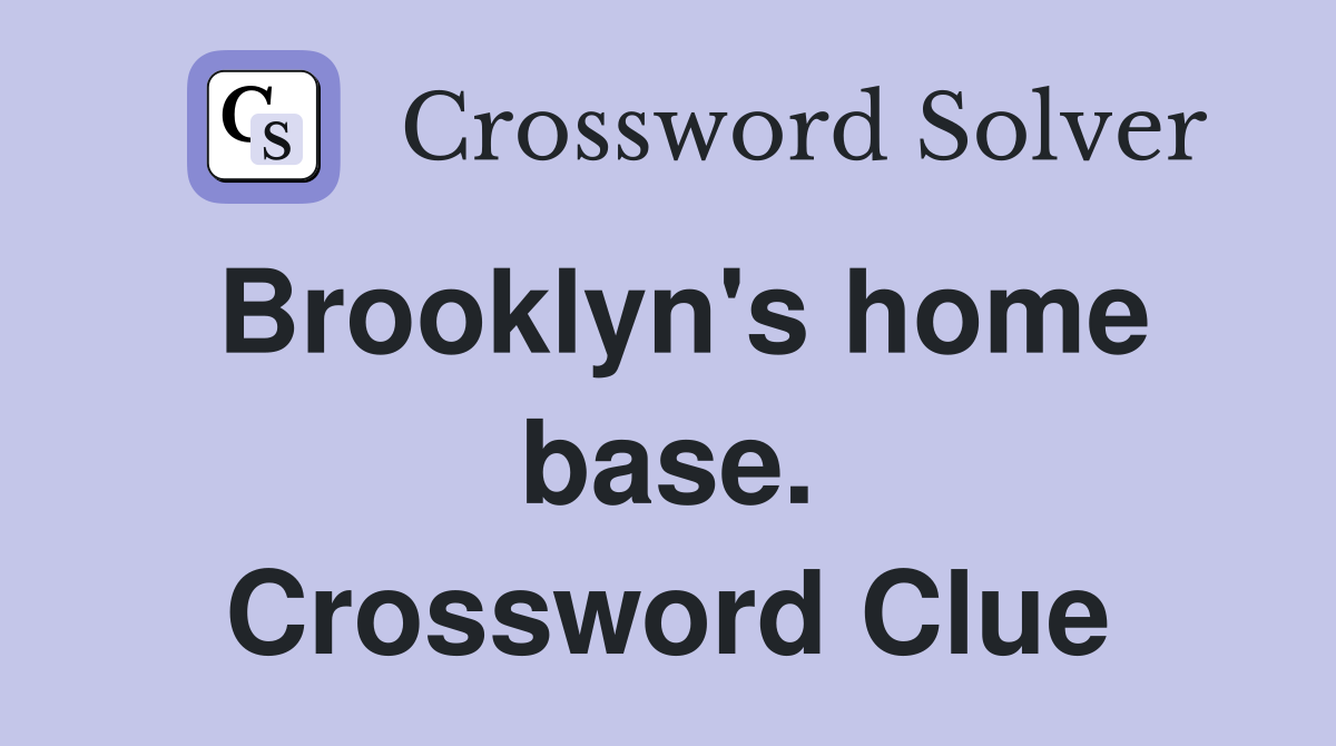 Brooklyn's home base. Crossword Clue