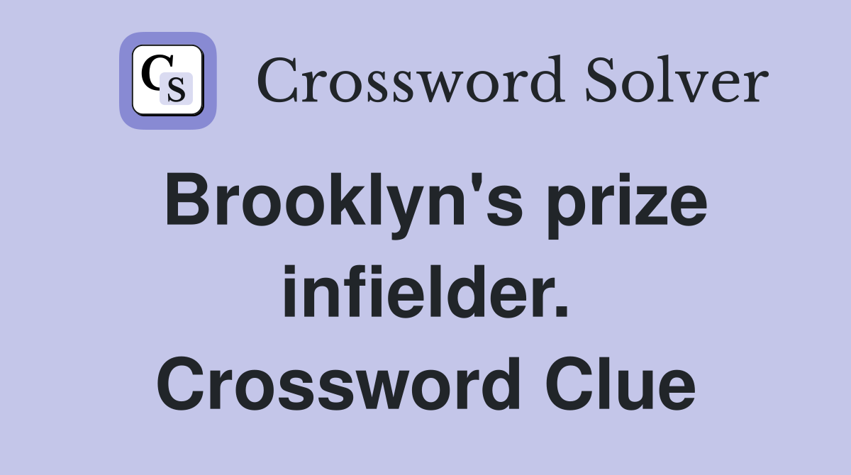 Brooklyn's prize infielder. Crossword Clue