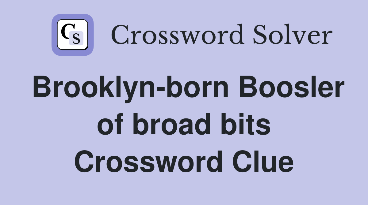 Brooklyn-born Boosler of broad bits Crossword Clue