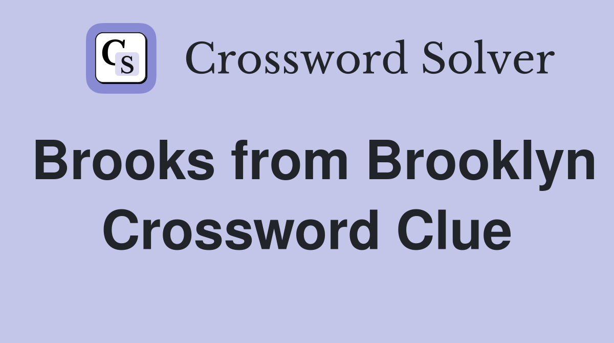 Brooks from Brooklyn Crossword Clue