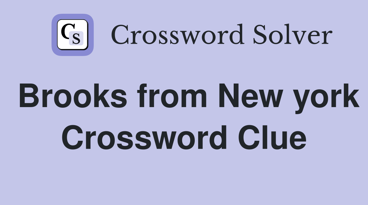 Brooks from New york Crossword Clue