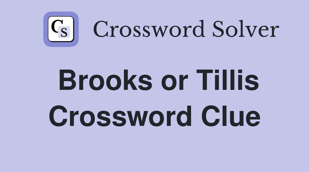 Brooks or Tillis Crossword Clue