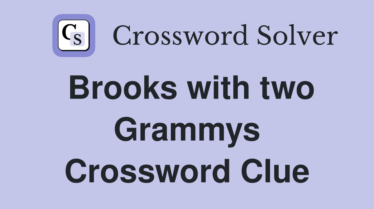 Brooks with two Grammys Crossword Clue