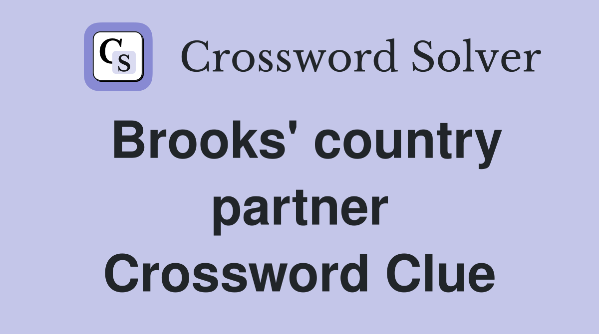 Brooks' country partner Crossword Clue