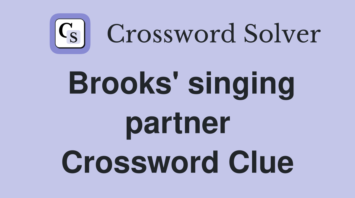 Brooks' singing partner Crossword Clue