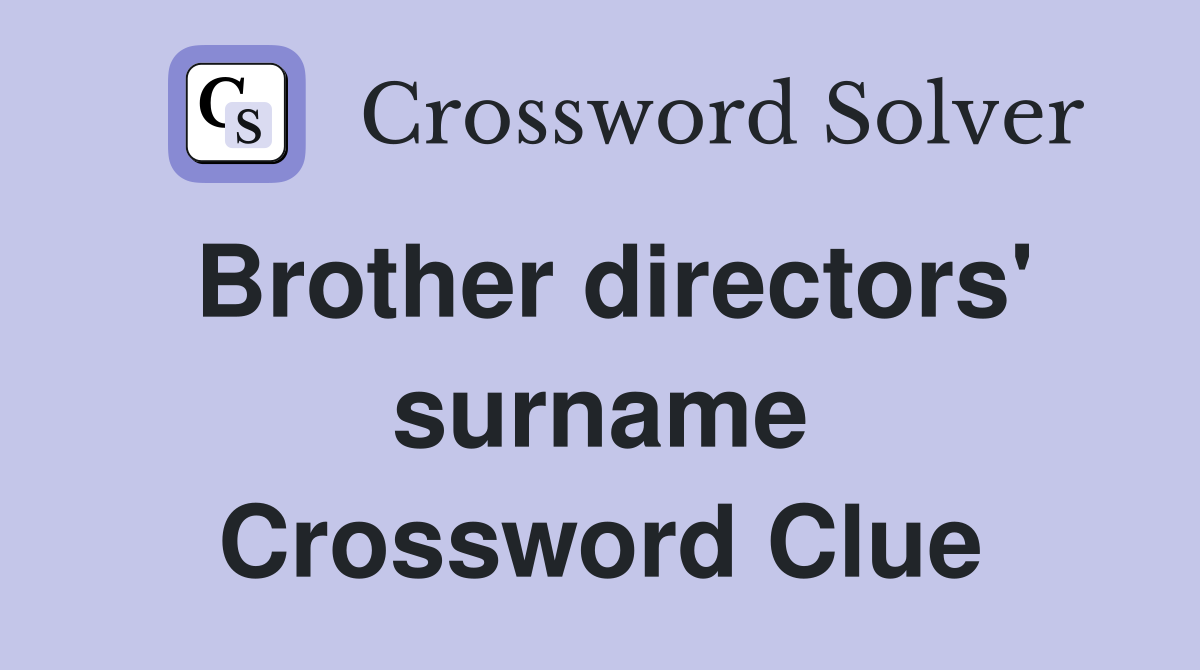 Brother directors' surname Crossword Clue