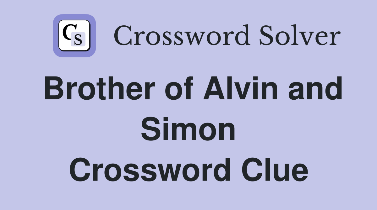 Brother of Alvin and Simon Crossword Clue
