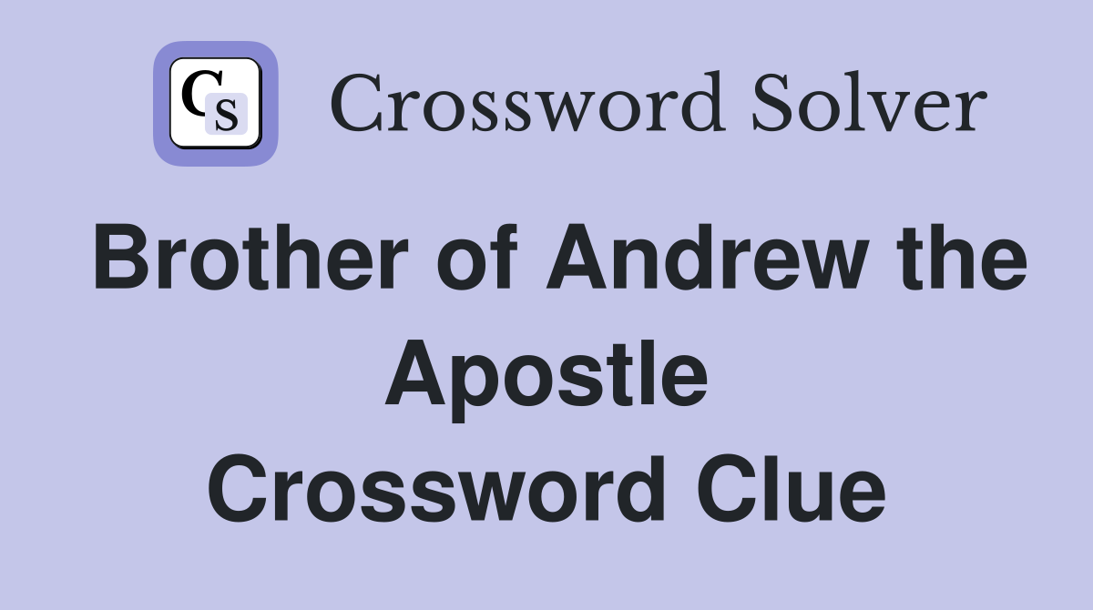 Brother of Andrew the Apostle Crossword Clue