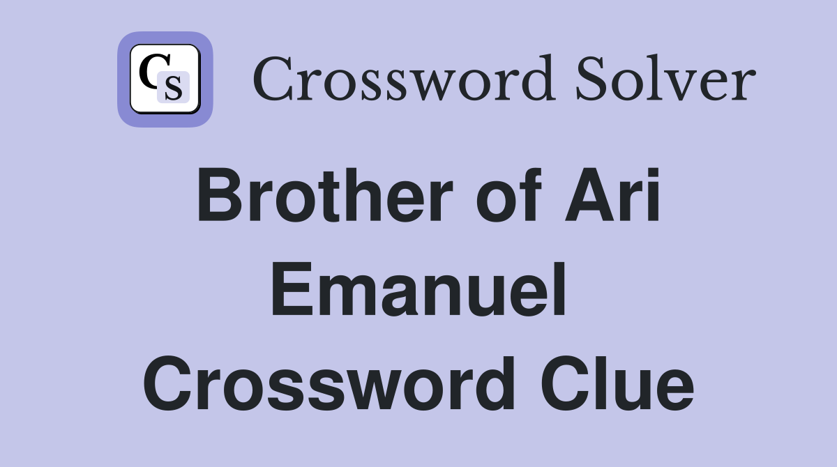 Brother of Ari Emanuel Crossword Clue