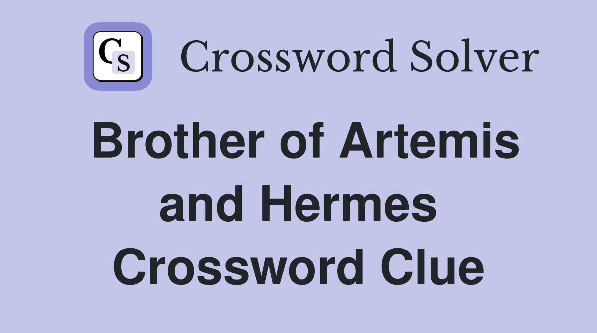 Brother of Artemis and Hermes Crossword Clue