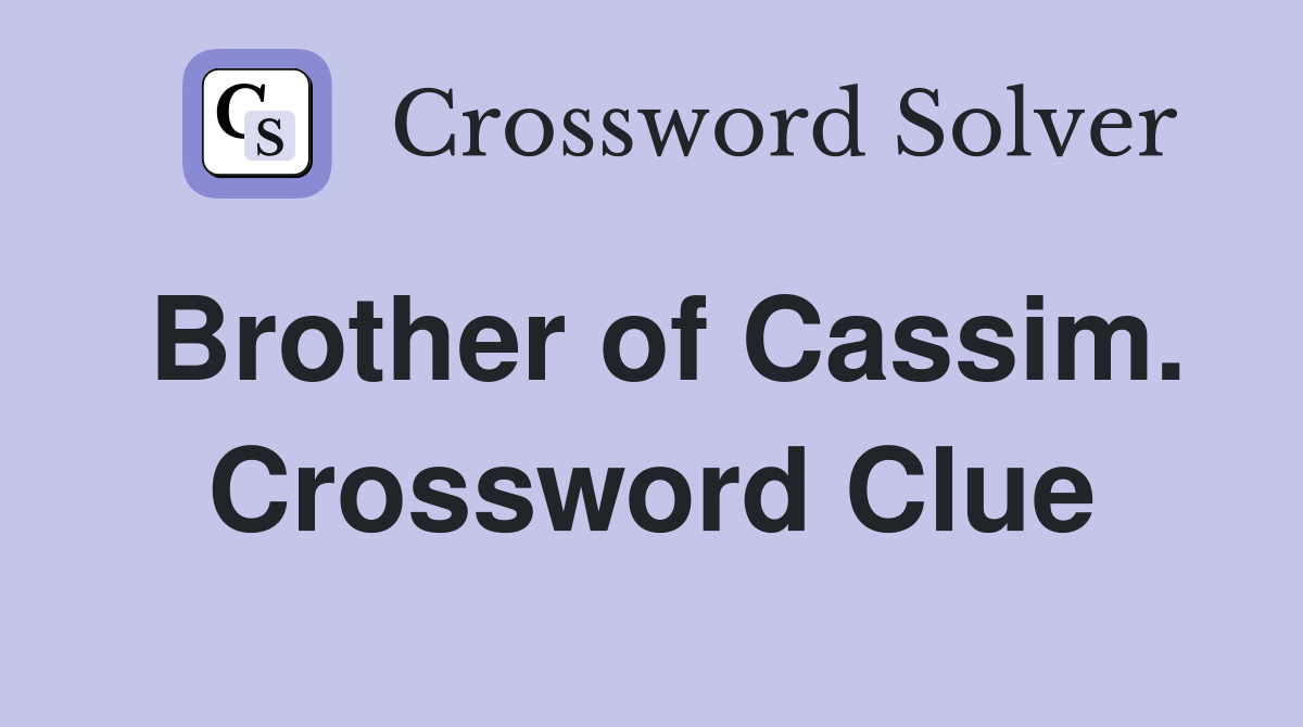 Brother of Cassim. Crossword Clue