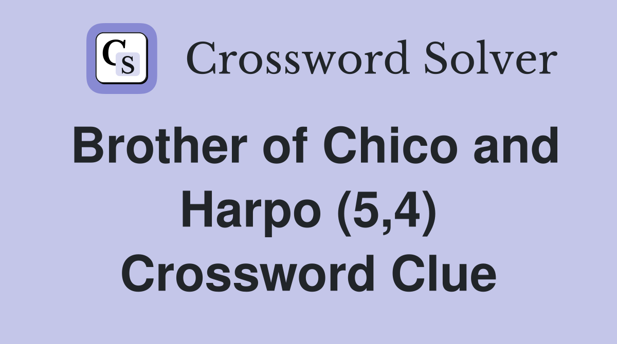 Brother of Chico and Harpo (5,4) Crossword Clue