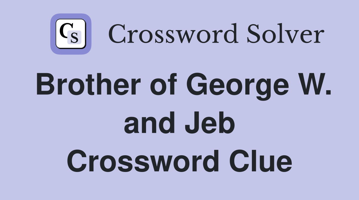 Brother of George W. and Jeb Crossword Clue