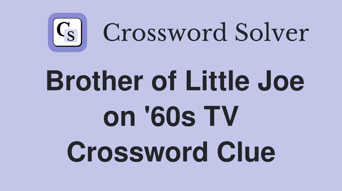 Brother of Little Joe on '60s TV Crossword Clue