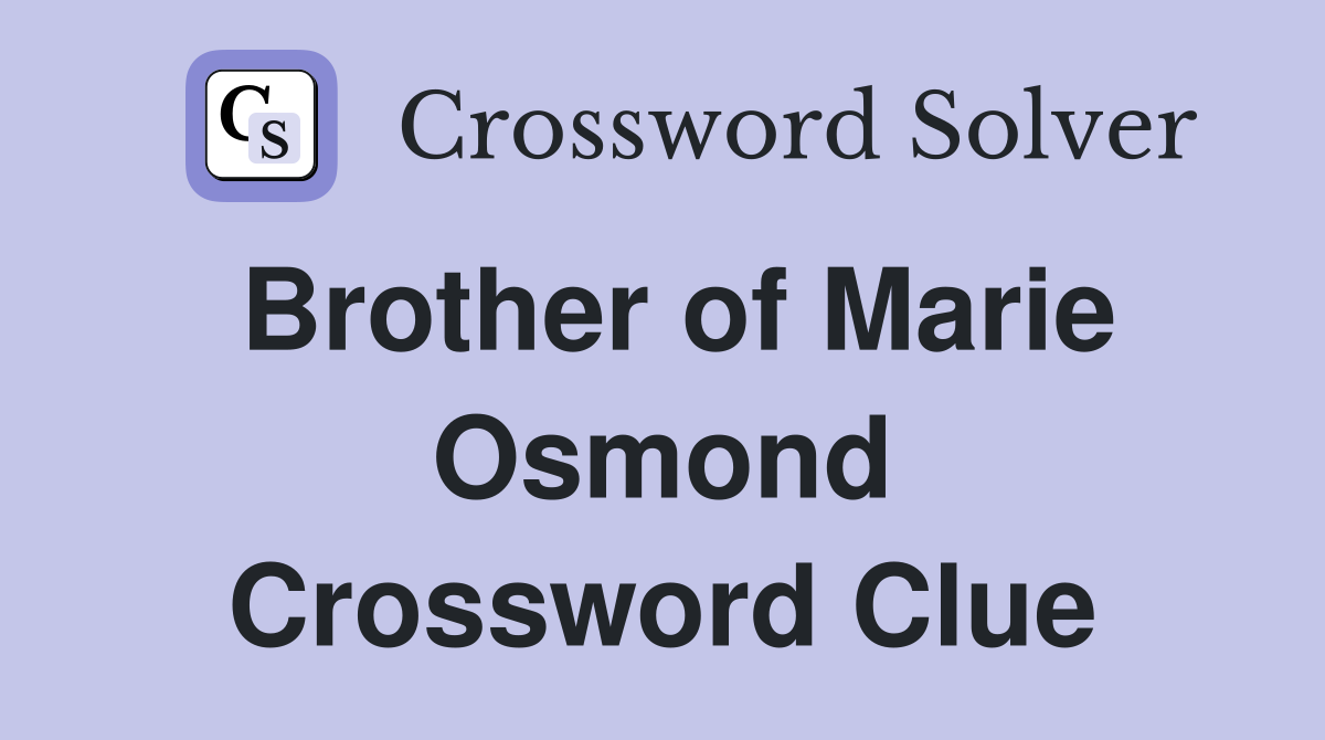 Brother of Marie Osmond Crossword Clue