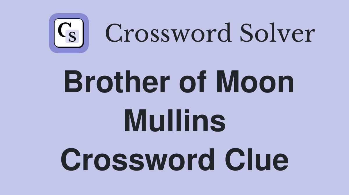 Brother of Moon Mullins Crossword Clue