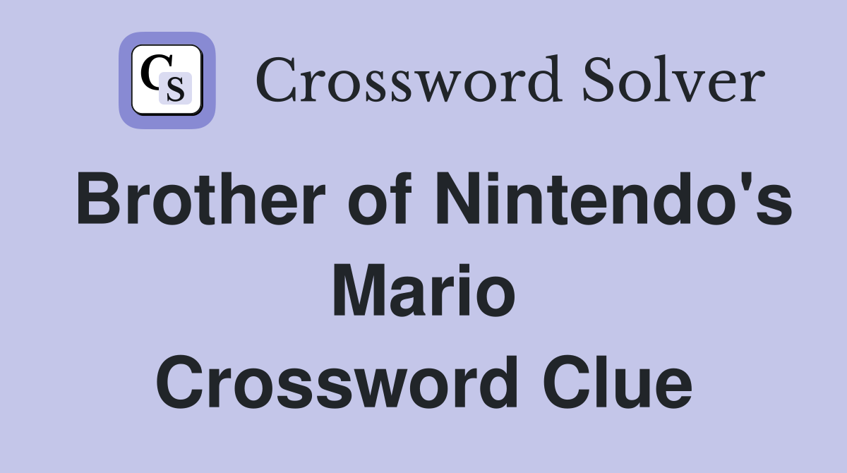 Brother of Nintendo's Mario Crossword Clue